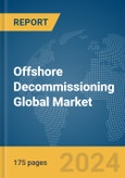 Offshore Decommissioning Global Market Report 2024- Product Image