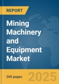 Mining Machinery and Equipment Market Report 2025- Product Image