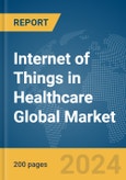 Internet of Things (IoT) in Healthcare Global Market Report 2024- Product Image