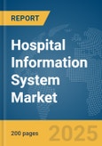 Hospital Information System Market Report 2025- Product Image