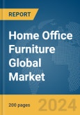 Home Office Furniture Global Market Report 2024- Product Image