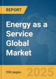 Energy as a Service Global Market Report 2025- Product Image