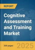 Cognitive Assessment and Training Market Report 2025- Product Image