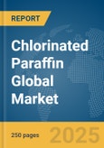 Chlorinated Paraffin Global Market Report 2024- Product Image