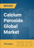 Calcium Peroxide Global Market Report 2025- Product Image