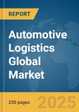 Automotive Logistics Global Market Report 2025- Product Image