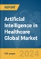 Artificial Intelligence in Healthcare Global Market Report 2024 - Product Image