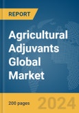 Agricultural Adjuvants Global Market Report 2024- Product Image