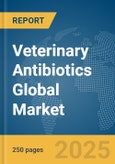 Veterinary Antibiotics Global Market Report 2024- Product Image