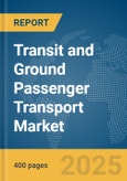 Transit and Ground Passenger Transport Market Report 2025- Product Image