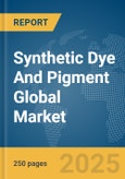 Synthetic Dye and Pigment Global Market Report 2024- Product Image