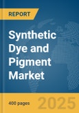 Synthetic Dye and Pigment Market Report 2025- Product Image
