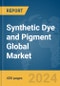 Synthetic Dye and Pigment Global Market Report 2024 - Product Image