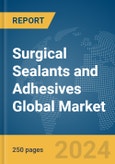Surgical Sealants and Adhesives Global Market Report 2024- Product Image