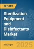 Sterilization Equipment and Disinfectants Market Report 2025- Product Image