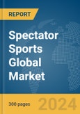 Spectator Sports Global Market Report 2024- Product Image