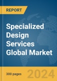 Specialized Design Services Global Market Report 2024- Product Image