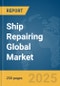 Ship Repairing Global Market Report 2025 - Product Thumbnail Image