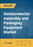 Semiconductor Assembly and Packaging Equipment Market Report 2025- Product Image