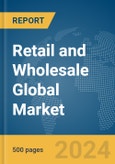 Retail and Wholesale Global Market Report 2024- Product Image