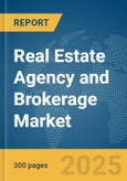 Real Estate Agency and Brokerage Market Report 2025- Product Image