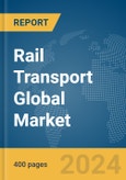 Rail Transport Global Market Report 2024- Product Image