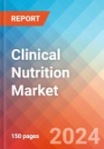 Clinical Nutrition - Market Insights, Competitive Landscape, and Market Forecast - 2030- Product Image