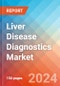 Liver Disease Diagnostics - Market Insights, Competitive Landscape, and Market Forecast - 2030 - Product Image