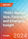 TRS01 Market Size, Forecast, and Emerging Insight - 2032- Product Image