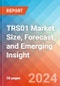 TRS01 Market Size, Forecast, and Emerging Insight - 2032 - Product Image
