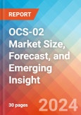 OCS-02 Market Size, Forecast, and Emerging Insight - 2032- Product Image