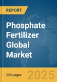 Phosphate Fertilizer Global Market Report 2025- Product Image