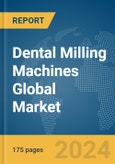 Dental Milling Machines Global Market Report 2024- Product Image