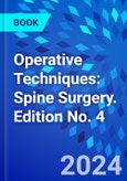 Operative Techniques: Spine Surgery. Edition No. 4- Product Image