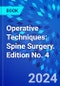 Operative Techniques: Spine Surgery. Edition No. 4 - Product Image