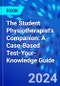 The Student Physiotherapist's Companion: A Case-Based Test-Your-Knowledge Guide - Product Image