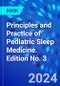 Principles and Practice of Pediatric Sleep Medicine. Edition No. 3 - Product Image
