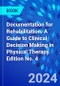 Documentation for Rehabilitation. A Guide to Clinical Decision Making in Physical Therapy. Edition No. 4 - Product Image