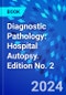 Diagnostic Pathology: Hospital Autopsy. Edition No. 2 - Product Thumbnail Image