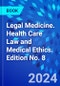Legal Medicine. Health Care Law and Medical Ethics. Edition No. 8 - Product Thumbnail Image