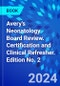 Avery's Neonatology Board Review. Certification and Clinical Refresher. Edition No. 2 - Product Image