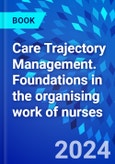 Care Trajectory Management. Foundations in the organising work of nurses- Product Image