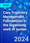 Care Trajectory Management. Foundations in the organising work of nurses - Product Thumbnail Image