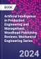 Artificial Intelligence in Production Engineering and Management. Woodhead Publishing Reviews: Mechanical Engineering Series - Product Image