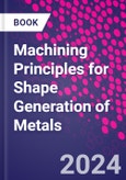 Machining Principles for Shape Generation of Metals- Product Image
