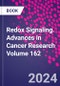 Redox Signaling. Advances in Cancer Research Volume 162 - Product Thumbnail Image