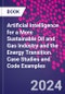 Artificial Intelligence for a More Sustainable Oil and Gas Industry and the Energy Transition. Case Studies and Code Examples - Product Image