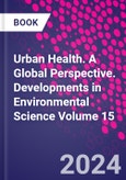 Urban Health. A Global Perspective. Developments in Environmental Science Volume 15- Product Image