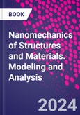Nanomechanics of Structures and Materials. Modeling and Analysis- Product Image