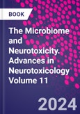 The Microbiome and Neurotoxicity. Advances in Neurotoxicology Volume 11- Product Image